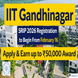 IIT Gandhinagar SRIP 2026 Registration to Begin From February 16: Apply & Earn up to ₹50,000 Award